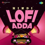 Hindi Lofi Adda - Sanjay S Yadav Song Download